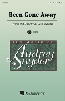 Been Gone Away by Snyder Audrey for 3-Part Mixed