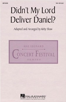 Didn't My Lord Deliver Daniel by Spiritual - Shaw Kirby - for SSA a cappella