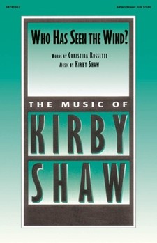 Who Has Seen The Wind by Shaw Kirfor 3-Part Mixed