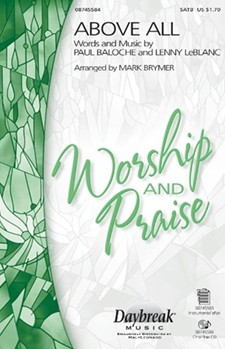 Above All by Baloche and Leblanc - Brymer Mark - Paul Baloche for SATB