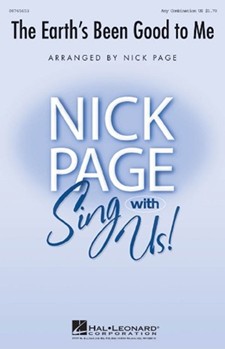 Earth's Been Good To Me by - Page Nick - for SAB and Piano