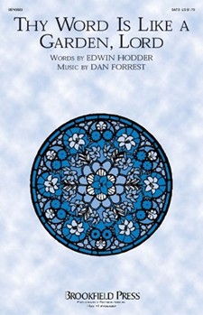 Thy Word Is Like A Garden Lord forrest Dan for SATB