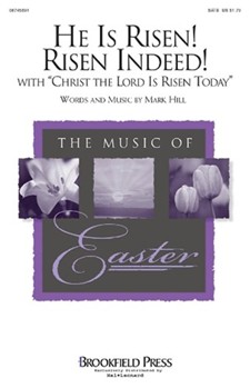 He Is Risen Risen Indeed by Hill Mark for SATB