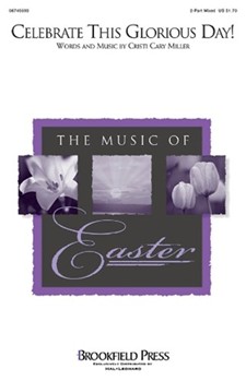 Celebrate This Glorious Day by Miller Cristi Cary for 2-Part Mixed