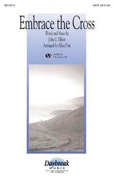 Embrace The Cross by Elliott John - Pote Allen - for SATB