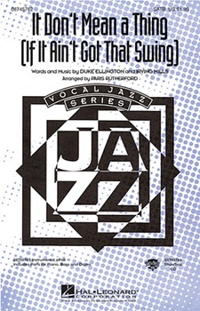 It Don't Mean A Thing (If It Ain't... by - Rutherford Paris - for SATB