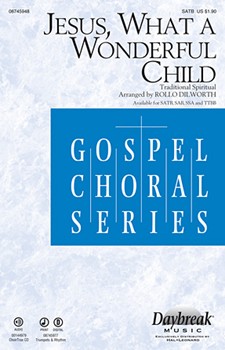 Jesus What A Wonderful Child by Spirituals - Dilworth Rollo - for SATB