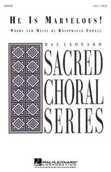 He Is Marvelous by Powell Rosephanye for SATB