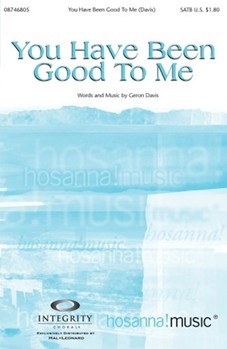 You Have Been Good To Me by Davis Geron - Knight Bradley - for SATB