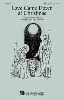 Love Came Down At Christmas by - Emerson Roger - for SATB a cappella