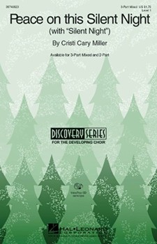 Peace On This Silent Night w/Silent Night by Miller Cristi Cary - Miller Cristi Cary - for 3-Part Mixed