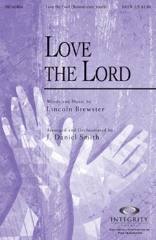 Love The Lord by Brewster Lincoln - Smith J Daniel - Lincoln Brewster for SATB