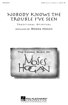 Nobody Knows The Trouble I've Seen by - Hogan Moses - for SATB