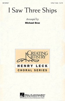 I Saw Three Ships by - Braz Michael - for SSA