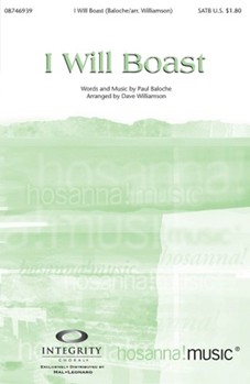 I Will Boast by Baloche Paul - Williamson Dave - Paul Baloche for SATB