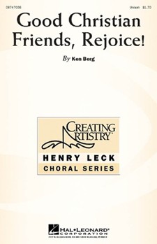 Good Christian Friends Rejoice by Berg Ken for Unison