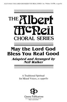 May The Lord God Bless You Real Good by Cleveland James - Walker Nell - for SATB a cappella