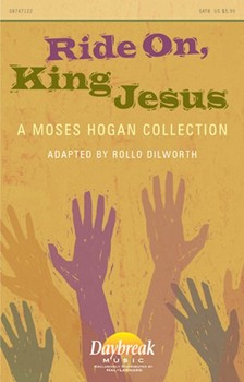Ride On King Jesus - Moses Hogan Coll by - Dilworth Rollo - for SATB