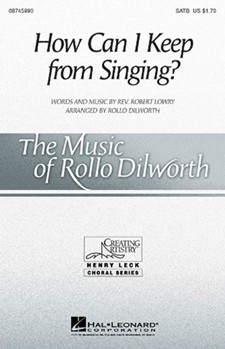 How Can I Keep From Singing by Lowry Robert - Dilworth Rollo - for SSAA