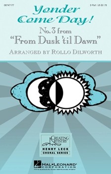 Yonder Come Day (#3 "from Dusk 'til Dawn by - Dilworth Rollo - for 2-Part