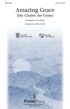 Amazing Grace (My Chains Are Gone) by Giglio Louie - Fettke Tom - Chris Tomlin for SAB