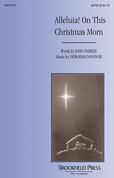 Alleluia On This Christmas Morn by Govenor Deborah for SATB