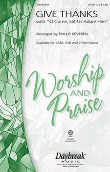 Give Thanks W/o Come Let Us Adore Him by - Keveren Phillip - for SAB and Piano