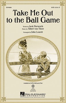 Take Me Out To The Ball Game by Tilzer Albert von - Leavitt John - for SAB and Piano