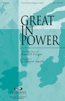 Great In Power by Fragar Russell - Smith J Daniel - for SATB