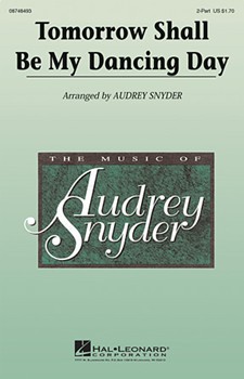Tomorrow Shall Be My Dancing Day by - Snyder Audrey - for 2-Part