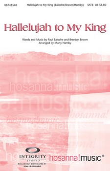 Hallelujah To My King by Baloche and Brown - Hamby Marty - for SATB