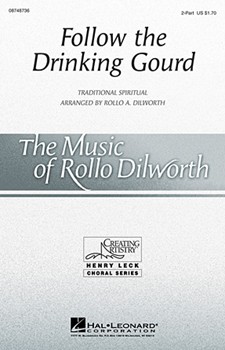 Follow The Drinking Gourd by Spirituals - Dilworth Rollo - for 2-Part