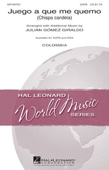 Juego A Que Me Quemo by Colombia - Giraldo Julian Gome - for SATB