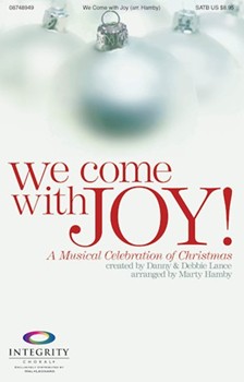We Come With Joy by Lance Danny and Debbie - Hamby Marty - for SATB