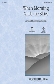 When Morning Gilds The Skies by - Page Anna Laura - for SATB
