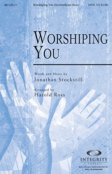 Worshiping You by Stockstill Jonathan - Ross Harold - for SATB