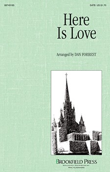 Here Is Love by Lowery Robert - Forrest Dan - for SATB