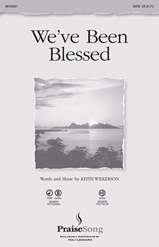 We've Been Blessed by Wilkerson Keith for SATB