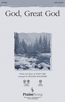 God Great God by Carr Kurt - Kingsmore Richard - Kurt Carr for SATB