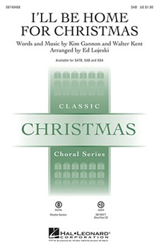 I'll Be Home For Christmas by Kent Walter - Lojeski Ed - for SAB