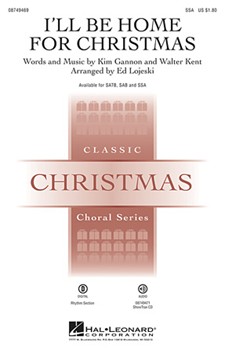 I'll Be Home For Christmas by Kent Walter - Lojeski Ed - for SSA