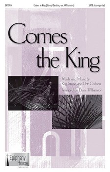 Comes The King by Stone and Carlson - Williamson Dave - for SATB