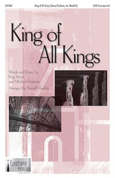 King Of All Kings by Stone and Popham - Mauldin Russell - for SATB