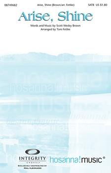 Arise Shine by Brown Scott Wesley - Fettke Tom - for SATB