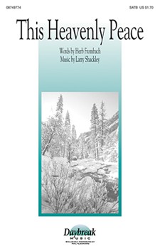 This Heavenly Peace by Frombach and Shackley for SATB