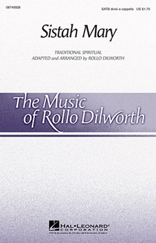 Sistah Mary by - Dilworth Rollo - for SATB divisi a cappella
