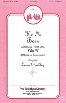 He Is Born by - Shackley Larry - for SATB