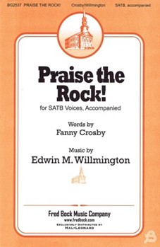 Praise The Rock by Willmington Edwin M for SATB