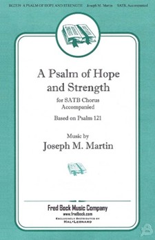 Psalm Of Hope And Strength by Martin Joseph M for SATB