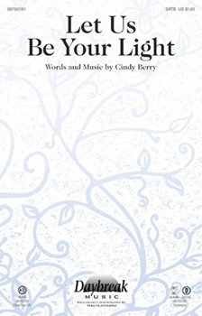 Let Us Be Your Light by Berry Cindy for SATB